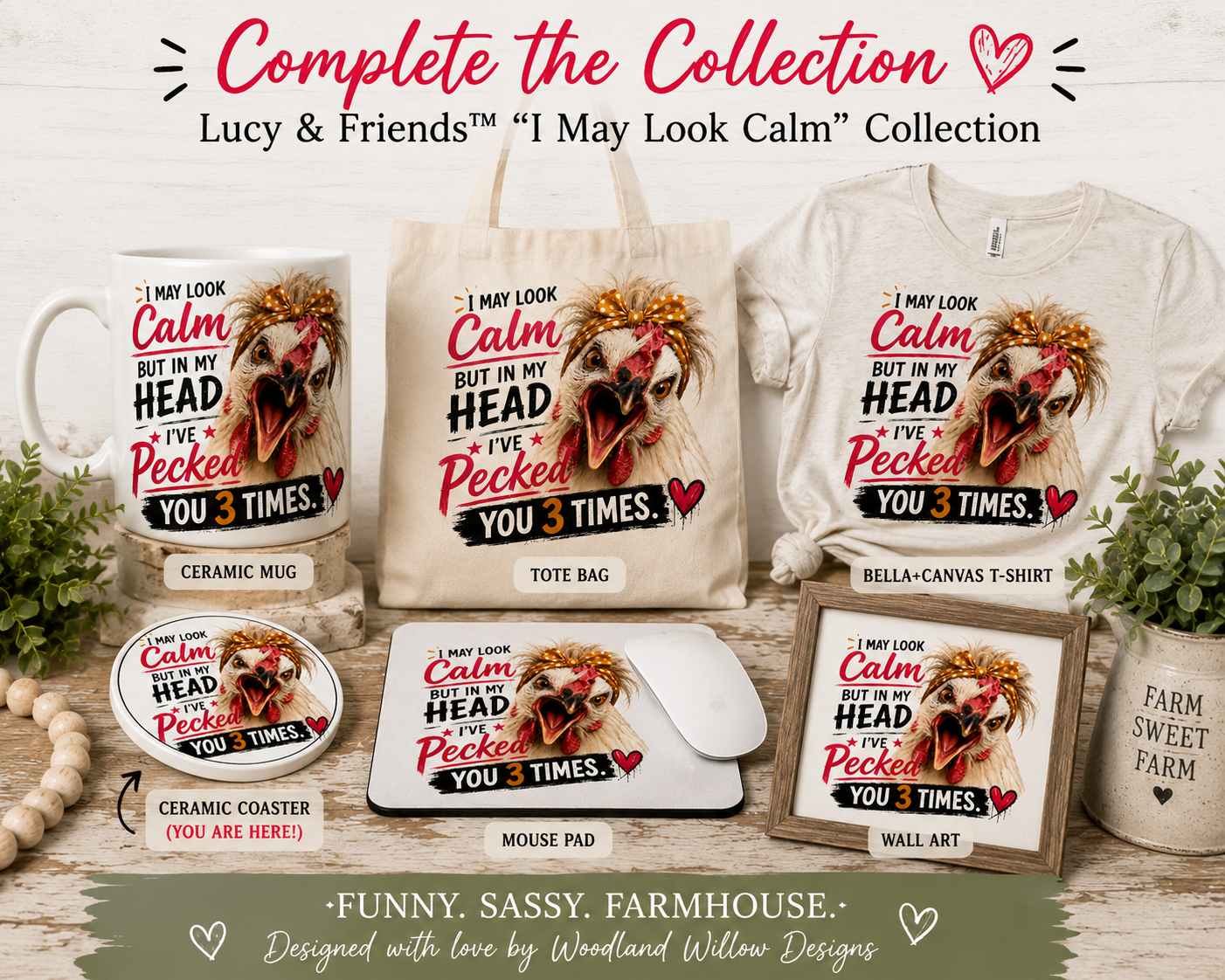 Complete the Collection image featuring the Lucy & Friends™ "I May Look Calm" collection by Woodland Willow Designs, including the ceramic mug, ceramic coaster, tote bag, Bella+Canvas T-shirt, mouse pad, and coordinating wall art with matching funny chicken artwork.