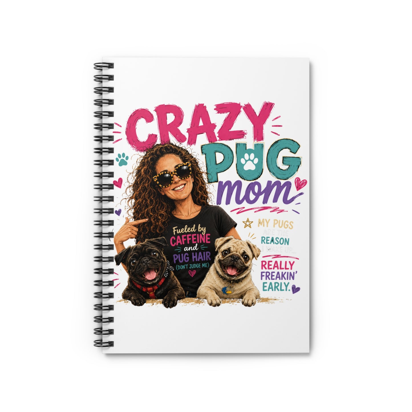 Crazy Pug Mom Spiral Notebook — Funny Pug Mom Gift, Ruled Journal for Dog Lovers