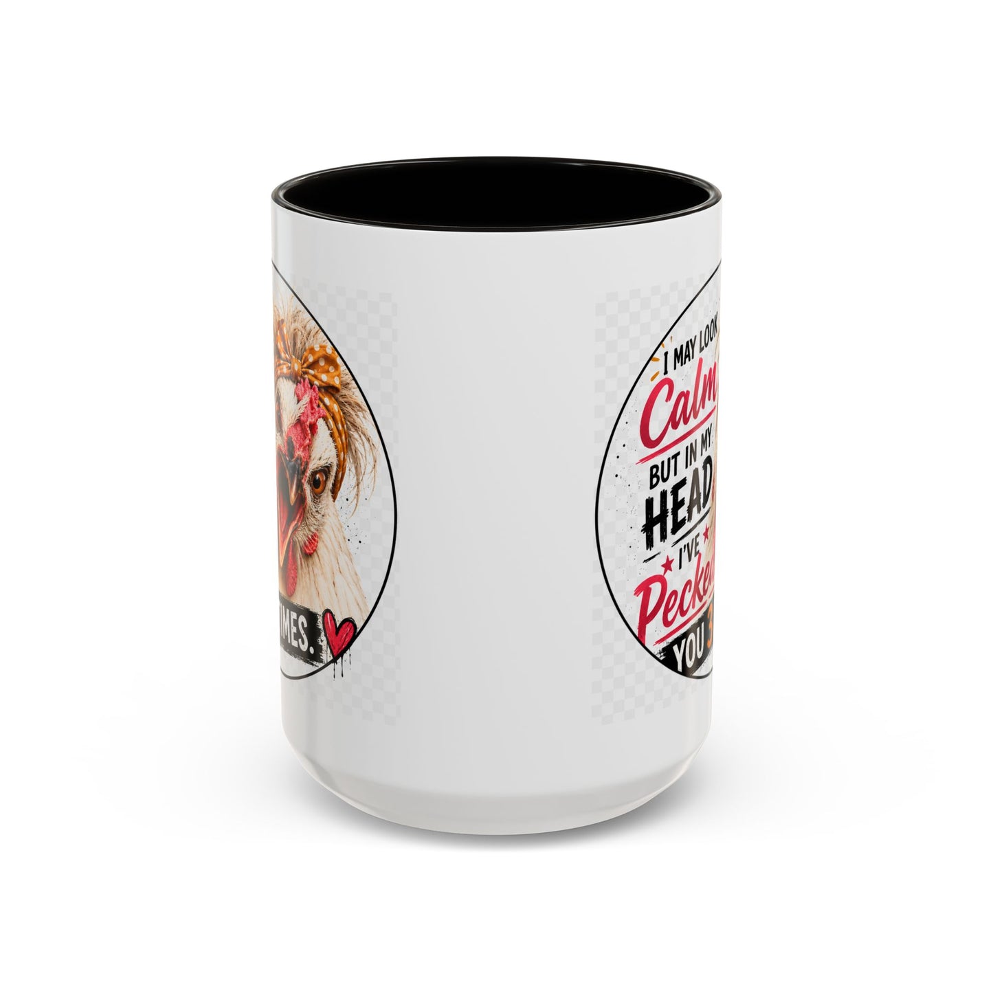 Funny Chicken Coffee Mug | I May Look Calm But In My Head I've Pecked You 3 Times | 15 oz Gift for Chicken Moms & Backyard Chicken Lovers