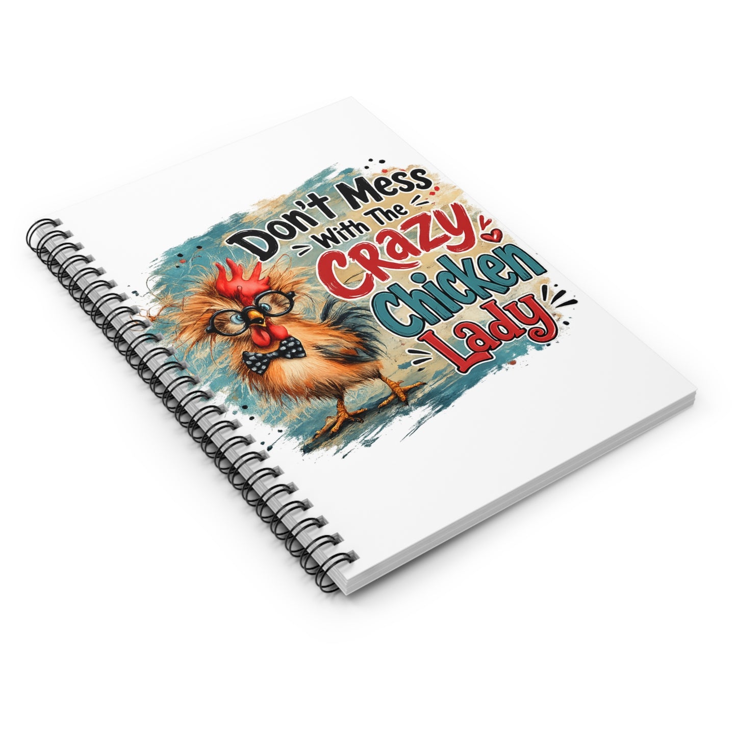 Notebook — "Don't Mess With The Crazy Chicken Lady" Spiral Ruled Journal
