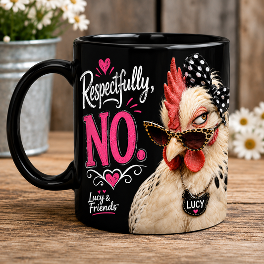 Lucy & Friends™ Respectfully, No. 15 oz Black Coffee Mug | Funny Chicken Lover Gift