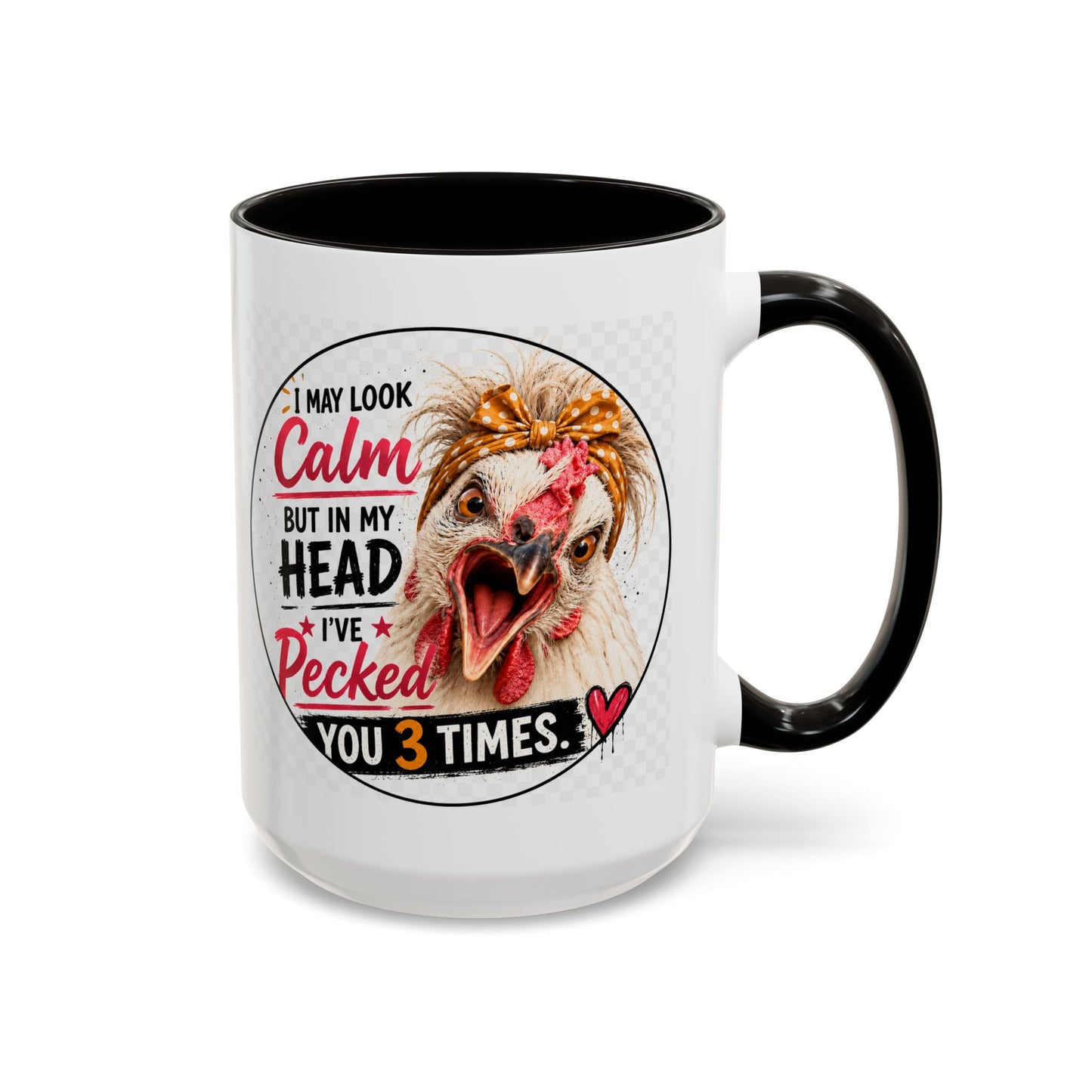 Funny Chicken Coffee Mug | I May Look Calm But In My Head I've Pecked You 3 Times | 15 oz Gift for Chicken Moms & Backyard Chicken Lovers