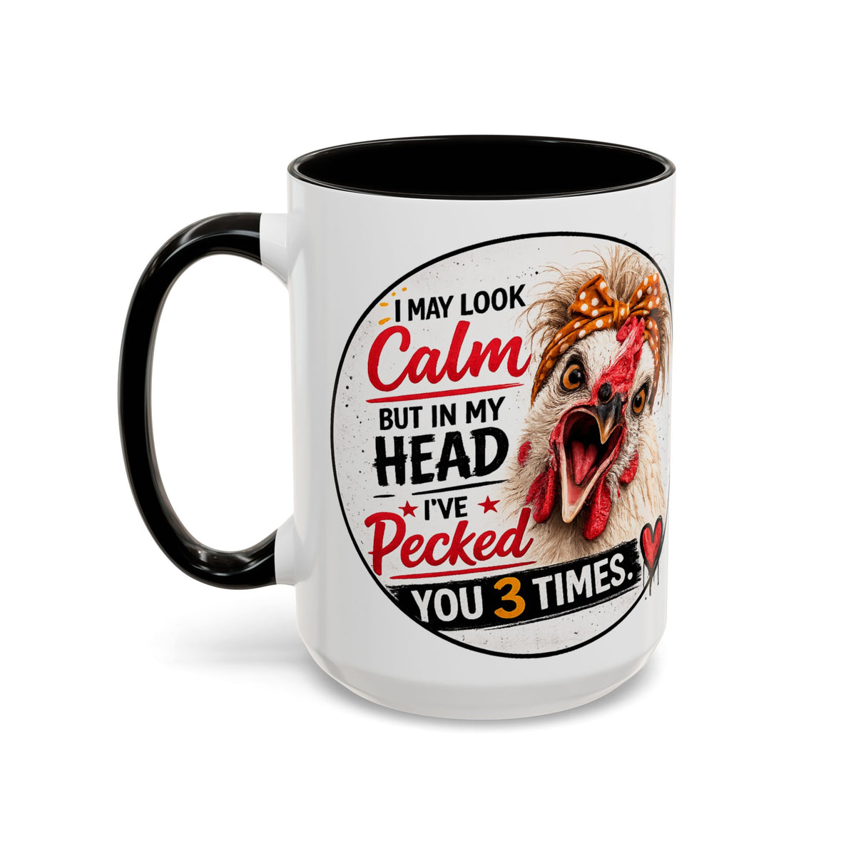 Funny Chicken Coffee Mug | I May Look Calm But In My Head I've Pecked You 3 Times | 15 oz Gift for Chicken Moms & Backyard Chicken Lovers