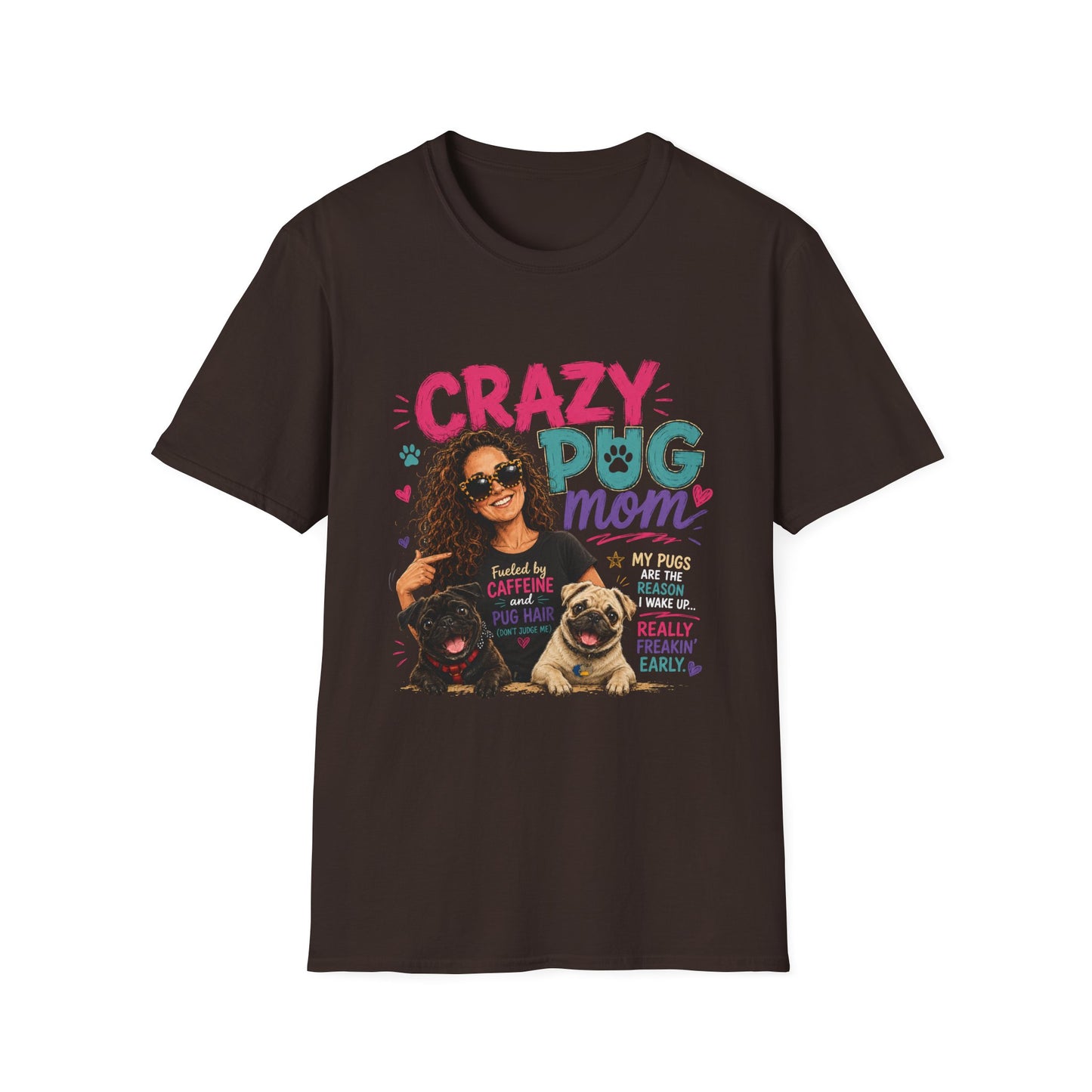 Crazy Pug Mom T-Shirt — Funny Pug Mom Gift for Dog Lovers
