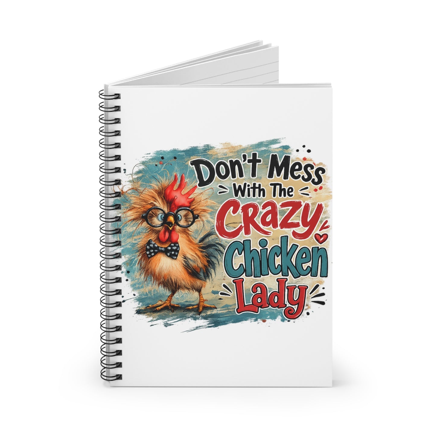 Notebook — "Don't Mess With The Crazy Chicken Lady" Spiral Ruled Journal