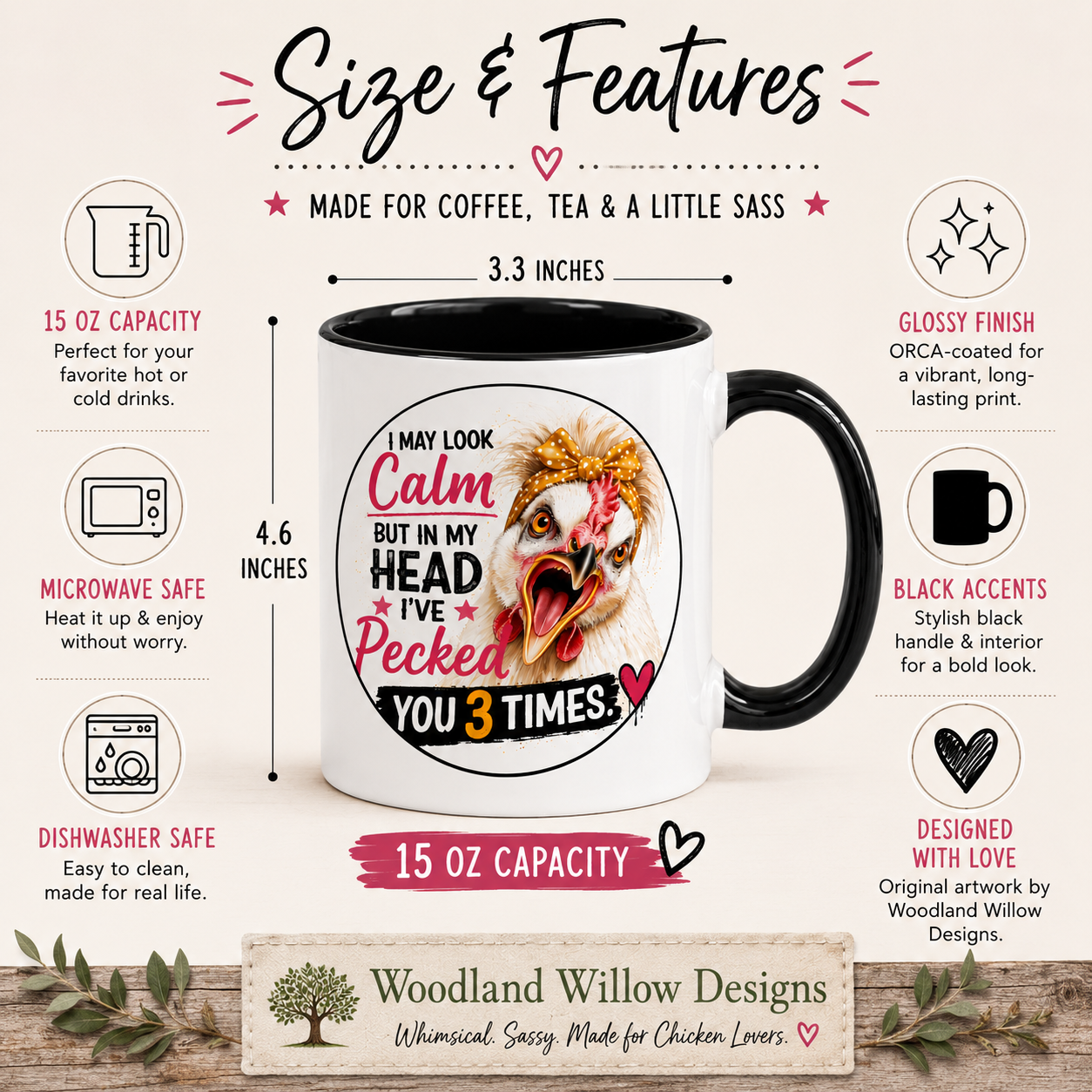 Size and features infographic for a white 15 oz ceramic mug with black handle featuring Lucy the Silkie chicken and the saying "I May Look Calm But In My Head I've Pecked You 3 Times," highlighting its 15 oz capacity, glossy ORCA-coated finish, microwave and dishwasher safe design, black handle and interior, and premium ceramic construction.