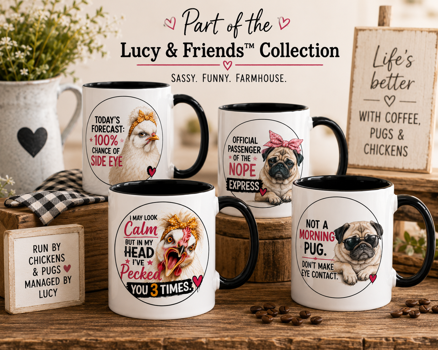 Lucy & Friends™ farmhouse mug collection featuring the "I May Look Calm But In My Head I've Pecked You 3 Times" ceramic mug alongside coordinating chicken- and pug-themed coffee mugs on a rustic farmhouse table with cozy country décor.